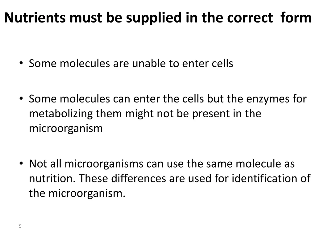 nutrients must be supplied in the correct form