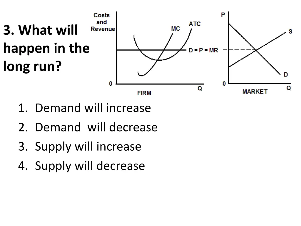 3 what will happen in the long run