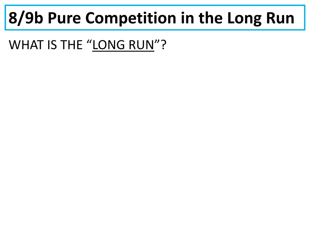 8 9b pure competition in the long run 1