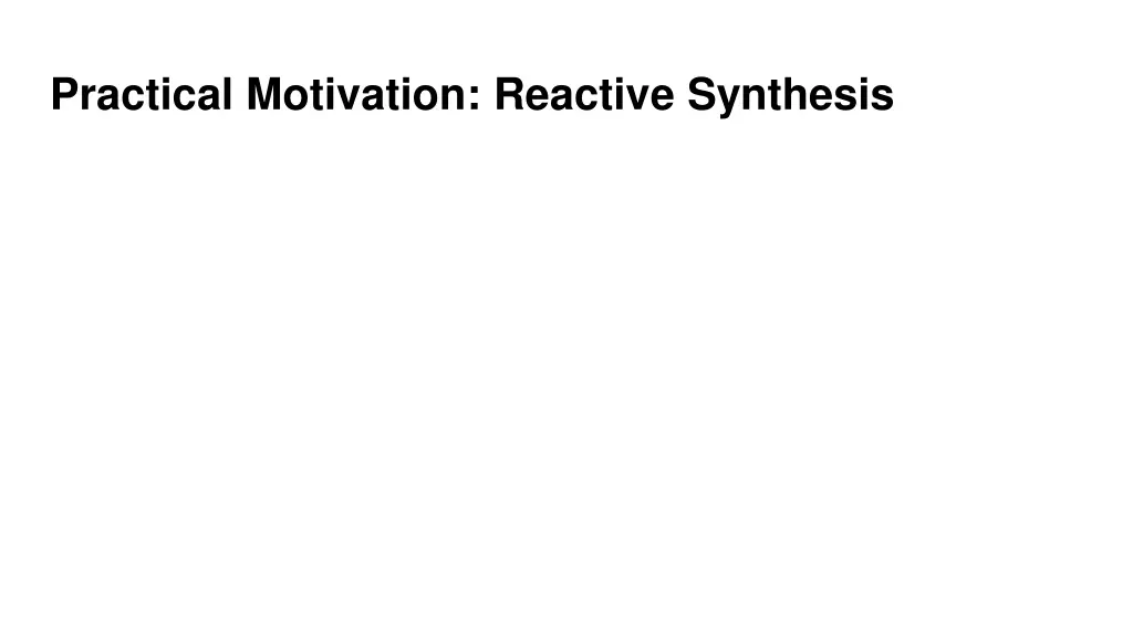 practical motivation reactive synthesis