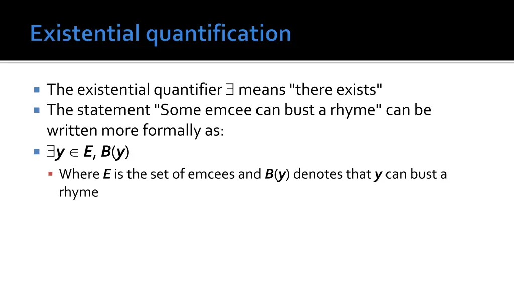 the existential quantifier means there exists