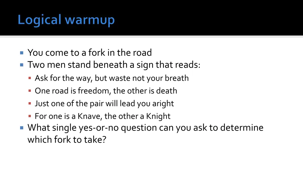 you come to a fork in the road two men stand