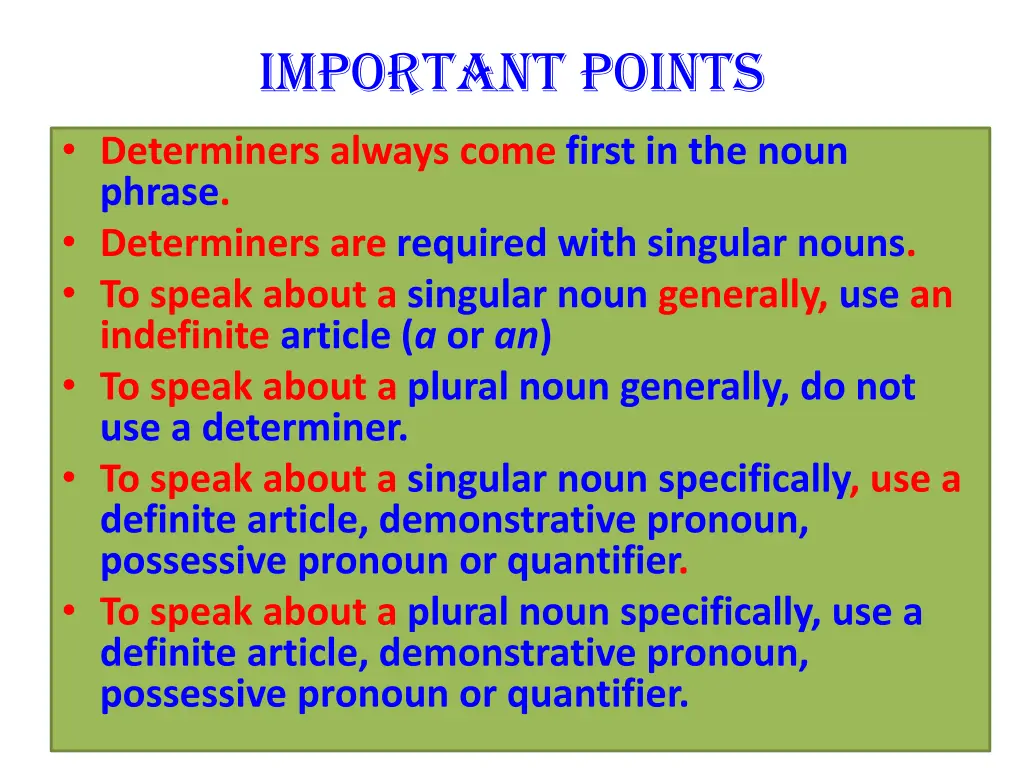 important points determiners always come first