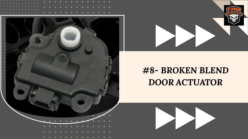 8 broken blend door actuator