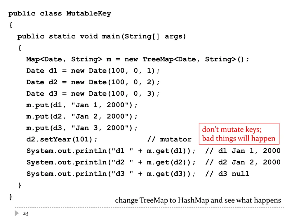 public class mutablekey public static void main