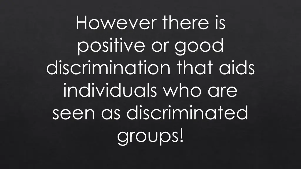 however there is positive or good discrimination