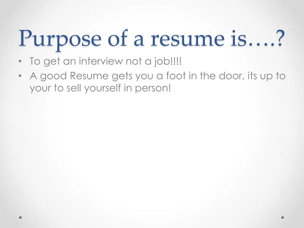 purpose of a resume is to get an interview