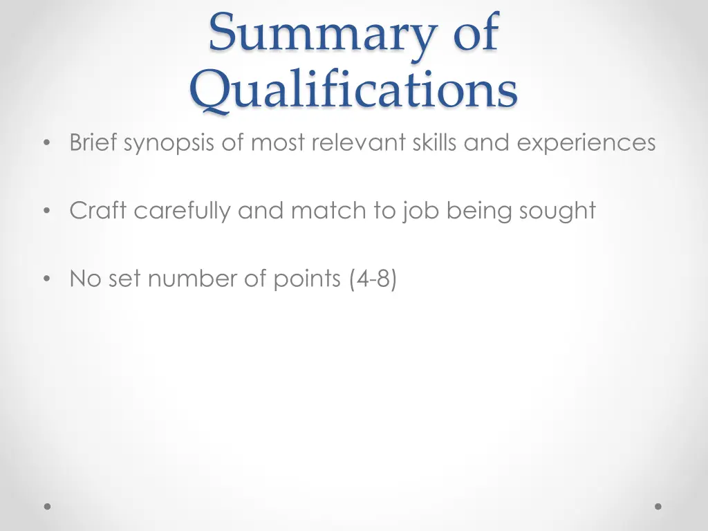 summary of qualifications brief synopsis of most