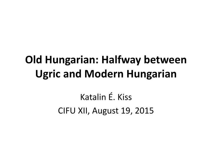 old hungarian halfway between ugric and modern