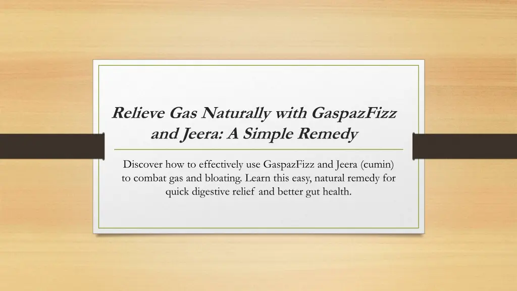 relieve gas naturally with gaspazfizz and jeera 1