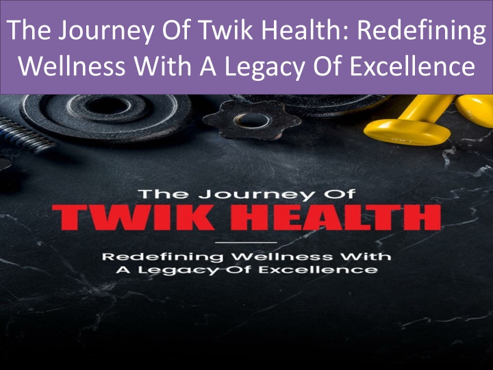the journey of twik health redefining wellness