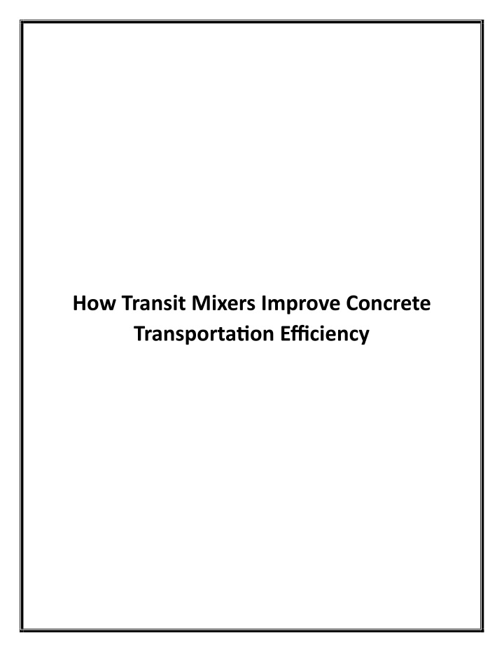 how transit mixers improve concrete