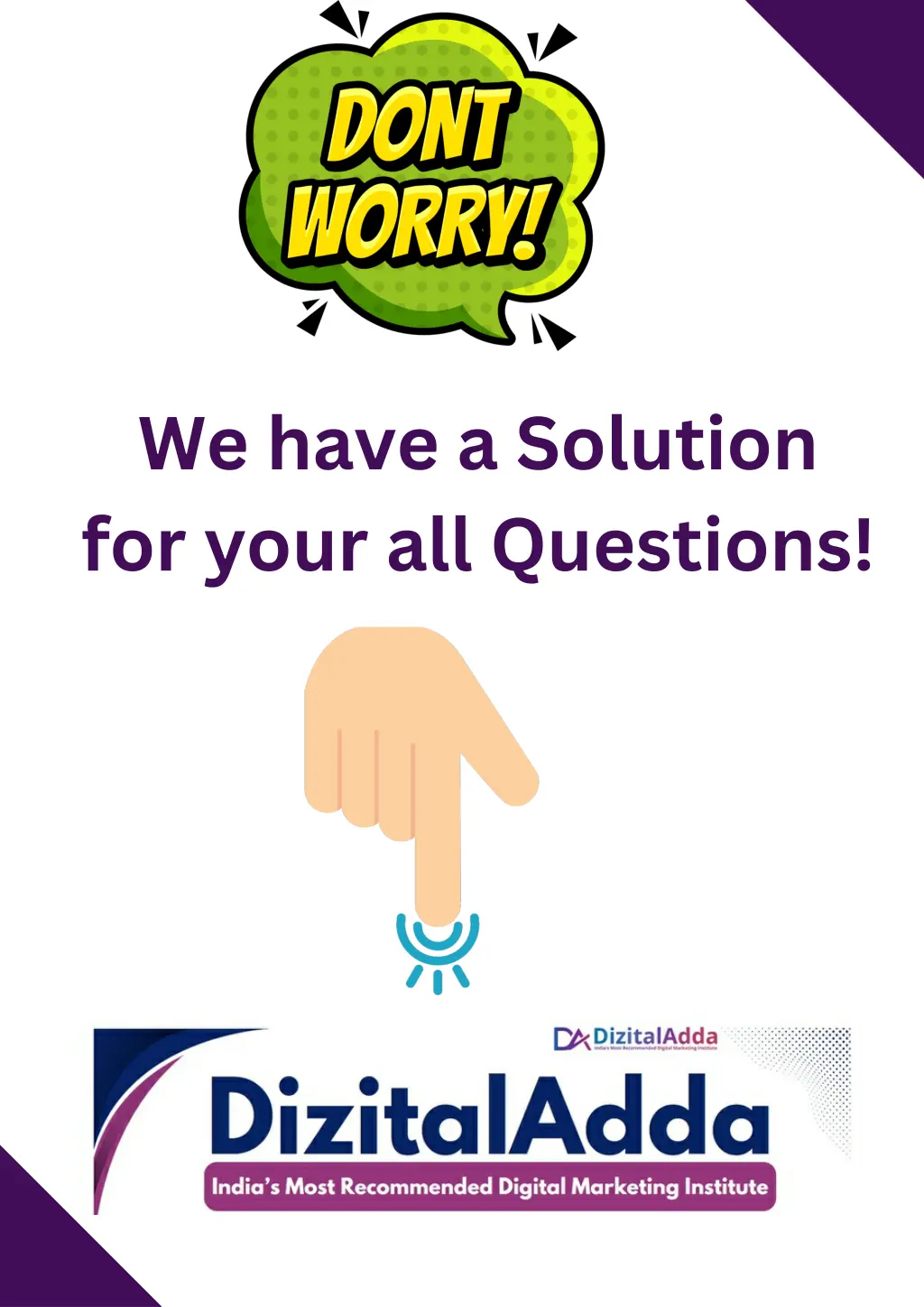 we have a solution for your all questions