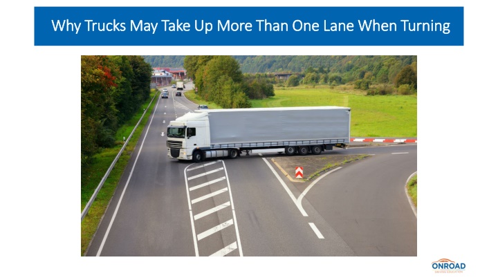 why trucks may take up more than one lane when