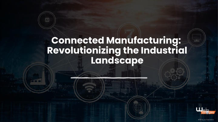 connected manufacturing revolutionizing