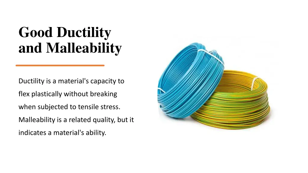 good ductility and malleability