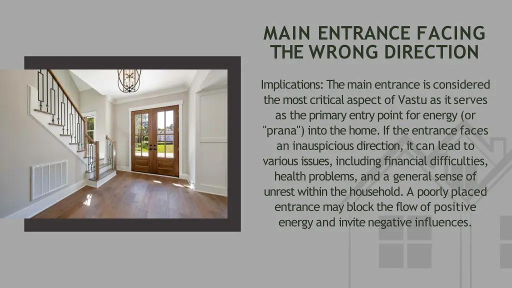 main entrance facing the wrong direction