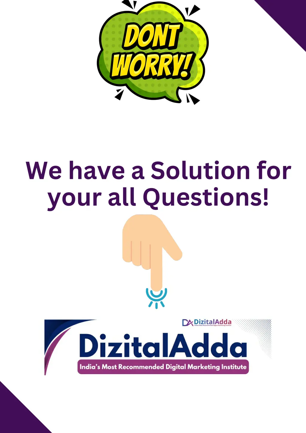 we have a solution for your all questions