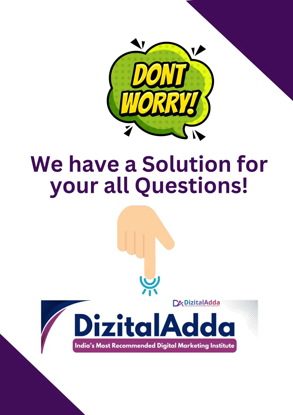 we have a solution for your all questions