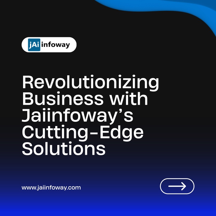revolutionizing business with jaiinfoway