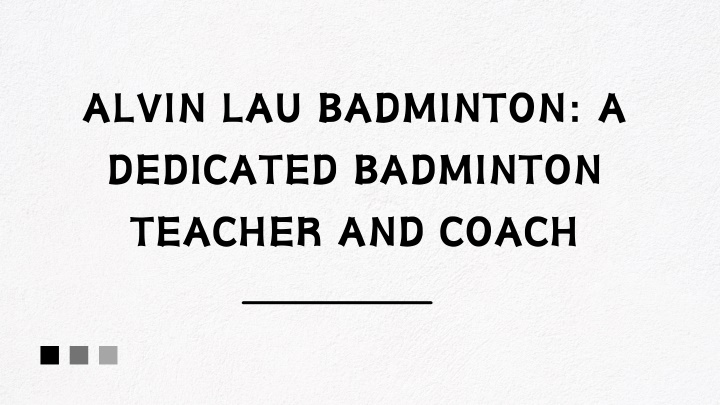 alvin lau badminton a dedicated badminton teacher