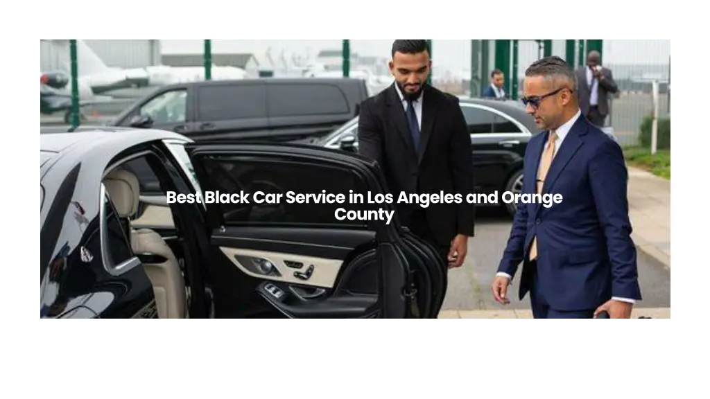 best black car service in los angeles and orange 1