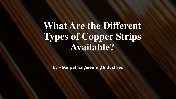 what are the different types of copper strips