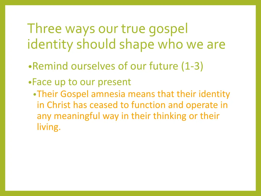 three ways our true gospel identity should shape 1