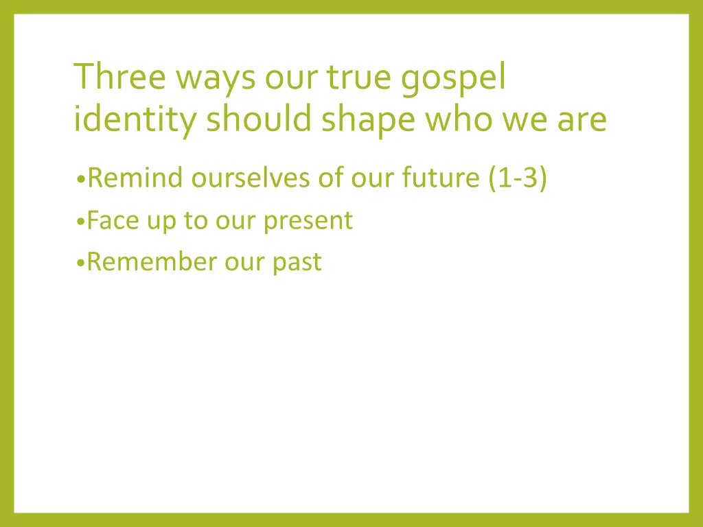 three ways our true gospel identity should shape 2