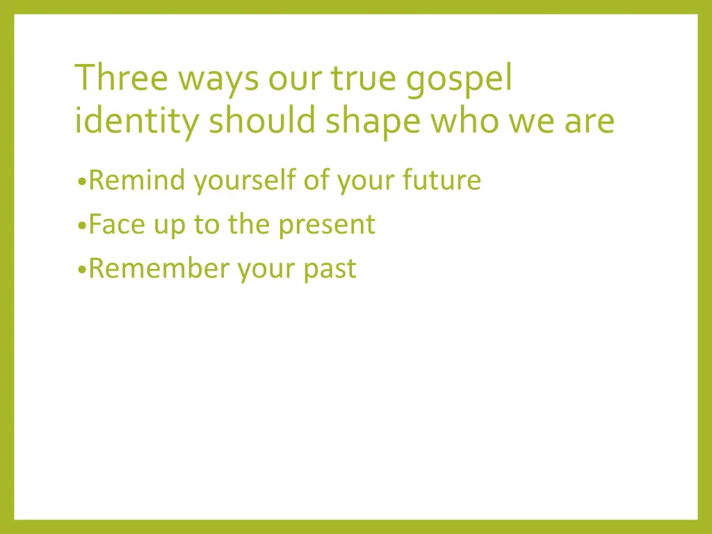 three ways our true gospel identity should shape 3