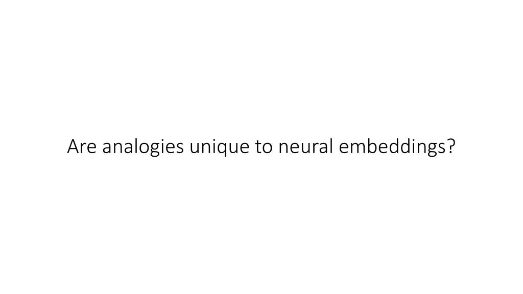 are analogies unique to neural embeddings