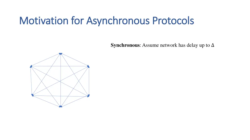 motivation for asynchronous protocols motivation