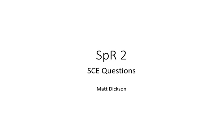 spr 2 sce questions