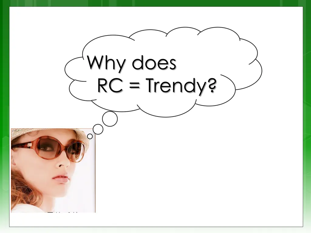 why does rc trendy