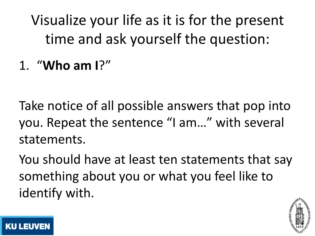 visualize your life as it is for the present time