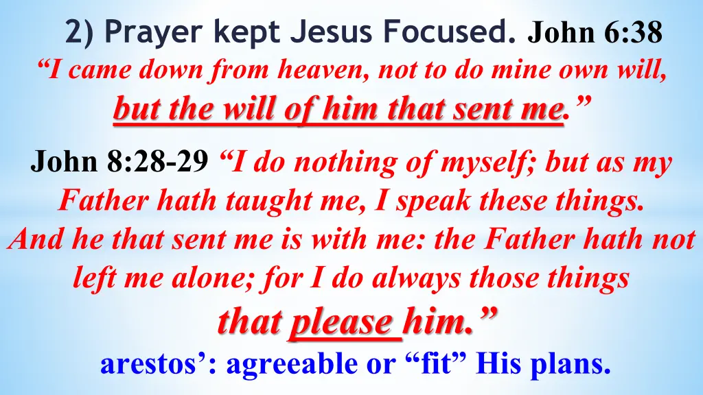 2 prayer kept jesus focused john 6 38 i came down