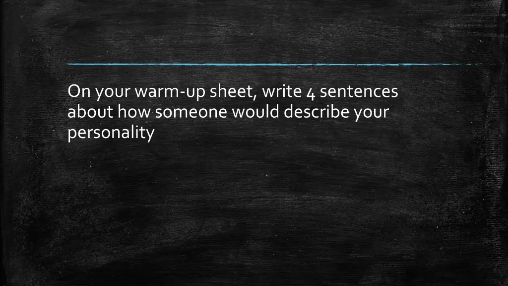 on your warm up sheet write 4 sentences about