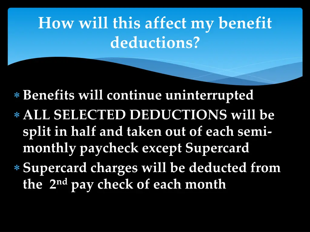 how will this affect my benefit deductions