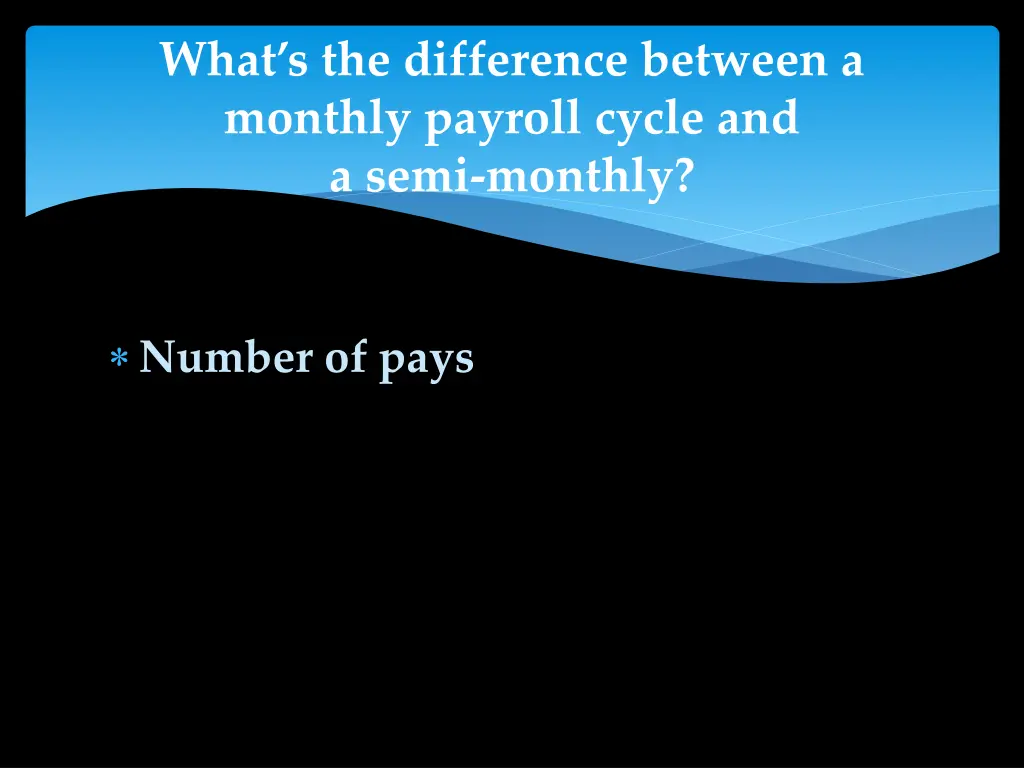 what s the difference between a monthly payroll