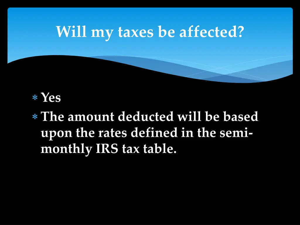 will my taxes be affected