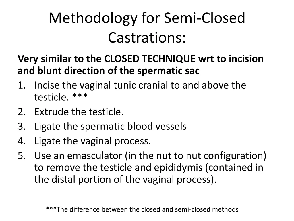 methodology for semi closed castrations