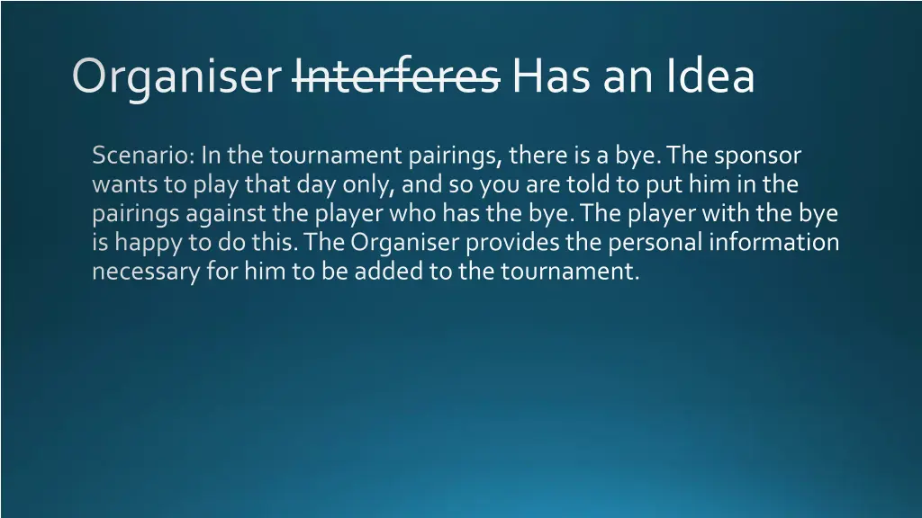 organiser interfereshas an idea