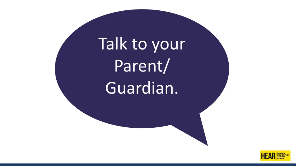 talk to your parent guardian