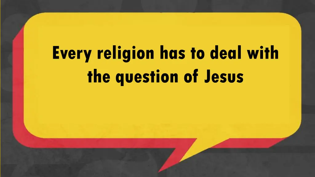 every religion has to deal with the question