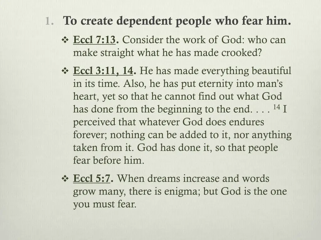 1 to create dependent people who fear him eccl