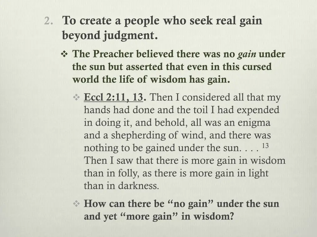 2 to create a people who seek real gain beyond