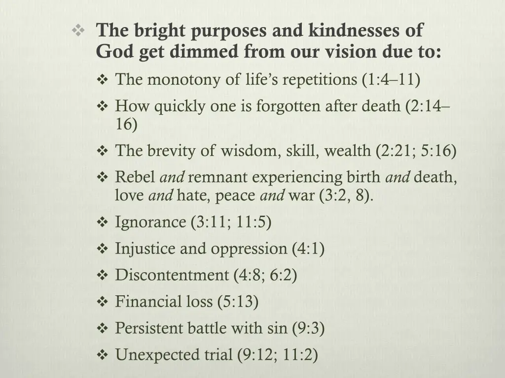 the bright purposes and kindnesses