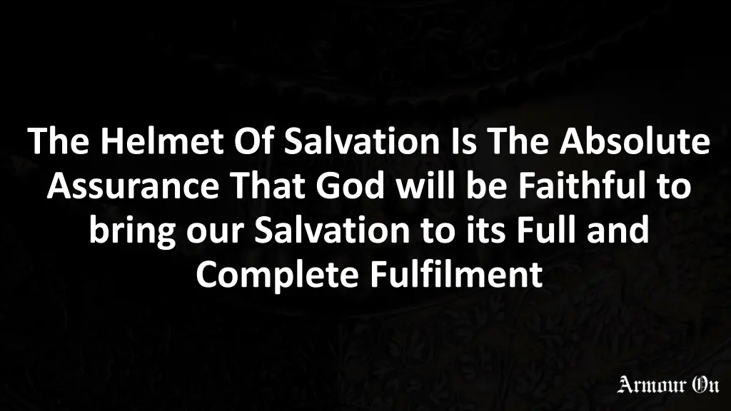 the helmet of salvation is the absolute assurance