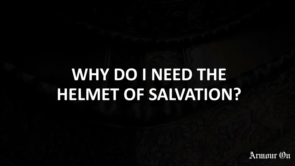 why do i need the helmet of salvation