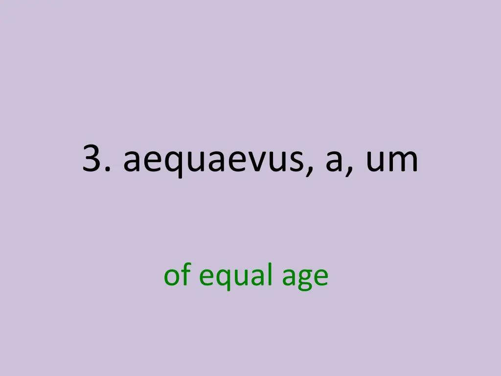 3 aequaevus a um 1